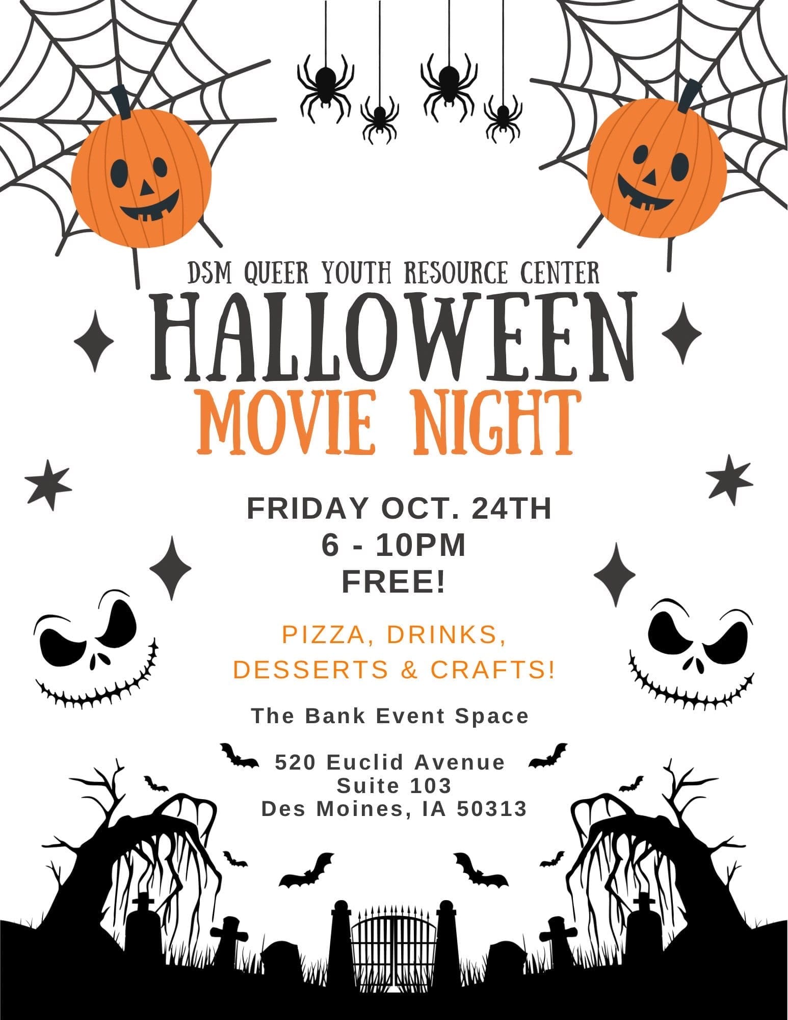Poster for the Des Moines Queer Youth Resource Center Halloween Movie Night Pumpkins and Spiderwebs surround the words "DSM Queer Youth Resource Center Halloween Movie Night, Friday October 24th from 6-10 PM, Free! Pizza, Drinks, Desserts & Crafts!, The Bank Event Space 520 Euclid Avenue, Suite 103, Des Moines, Iowa, 50313"